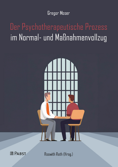 Der Psychotherapeutische Prozess im Normal- und Ma&szlig;nahmenvollzug - Gregor Moser