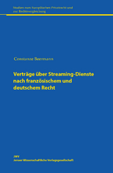 Verträge über Streaming-Dienste nach französischem und deutschem Recht - Constanze Beermann