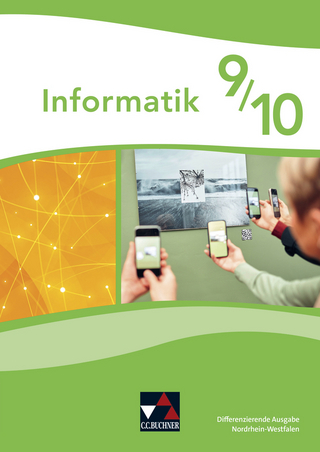 Informatik – Nordrhein-Westfalen - Differenzierende Ausgabe / Informatik NRW 9/10 Differenzierende Ausgabe
