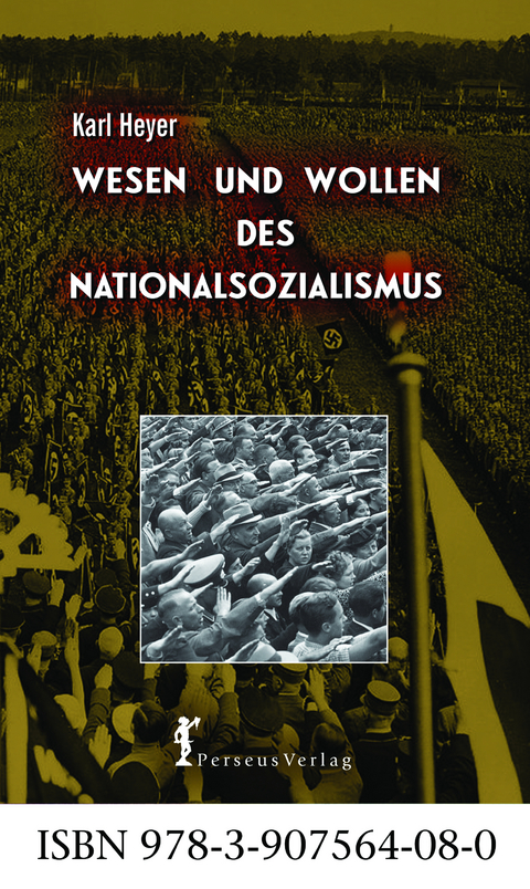 Wesen und Wollen des Nationalsozialismus - Karl Heyer