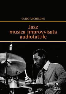 Jazz musica improvvisata audiotattile