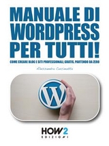 Manuale di WORDPRESS per tutti! - Alessandra Cucinotta