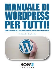 Manuale di WORDPRESS per tutti! - Alessandra Cucinotta