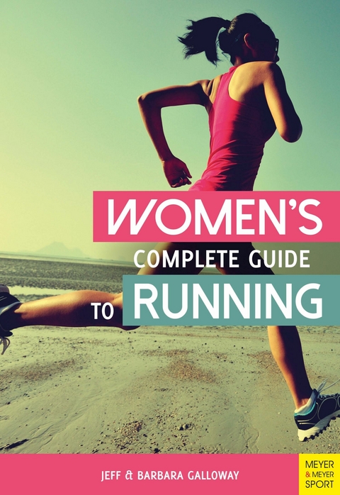 Women's Complete Guide to Running -  Barbara Galloway,  Jeff Galloway