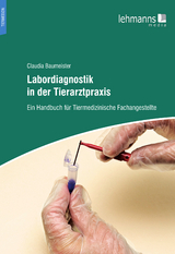 Labordiagnostik in der Tierarztpraxis - Claudia Baumeister