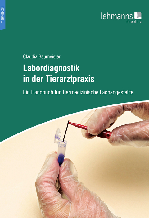 Labordiagnostik in der Tierarztpraxis - Claudia Baumeister