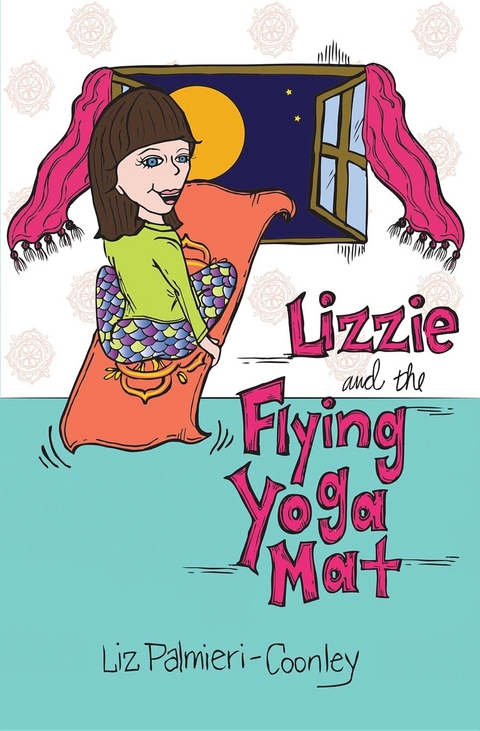 Lizzie and the Flying Yoga Mat - Liz Palmieri-Coonley