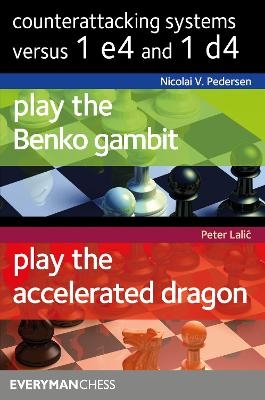 Counterattacking Systems Versus 1 e4 and 1d4 - Nicolai Pedersen, Peter Lalic
