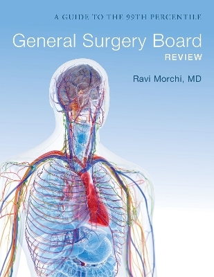 General Surgery Board Review - Ravi Morchi