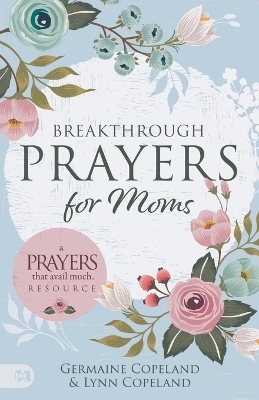 Breakthrough Prayers for Moms
