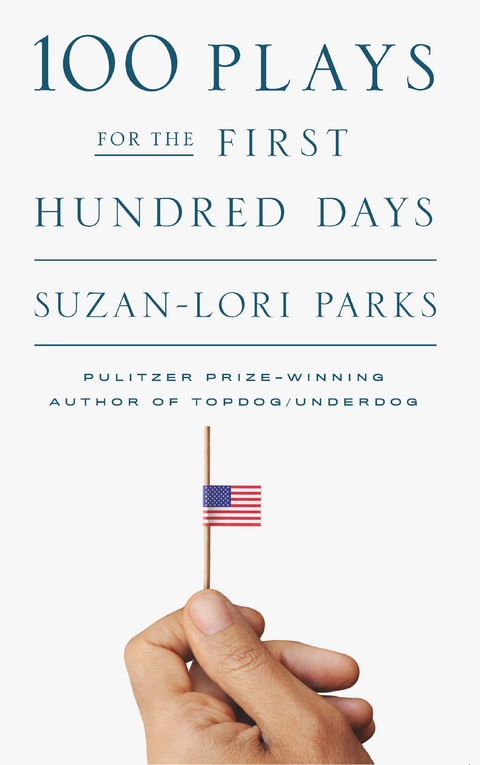 100 Plays for the First Hundred Days - Suzan-Lori Parks