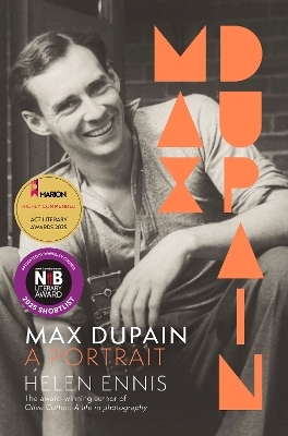 Max Dupain: A portrait of the new landmark biography of Australia's most iconic photographer from leading curator and award-winning author of OLIVE - Helen Ennis