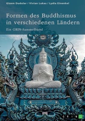 Formen des Buddhismus in verschiedenen L&auml;ndern - Gizem Dudular, Vivian Lukas, Lydia Einenkel