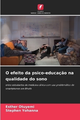 O efeito da psico-educa&ccedil;&atilde;o na qualidade do sono - Esther Otuyemi, Stephen Yohanna
