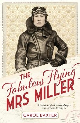 The Fabulous Flying Mrs Miller - Carol Baxter