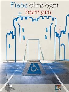 Fiabe oltre ogni barriera - Autori Vari