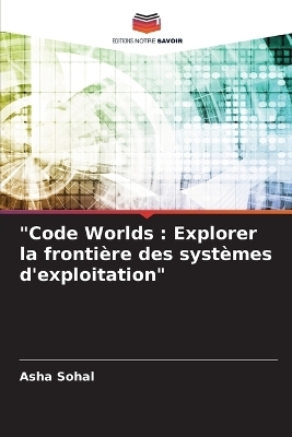 "Code Worlds - Asha Sohal