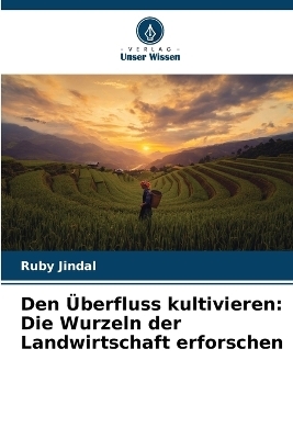 Den Überfluss kultivieren