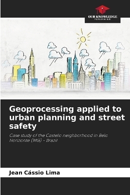 Geoprocessing applied to urban planning and street safety - Jean C&aacute;ssio Lima