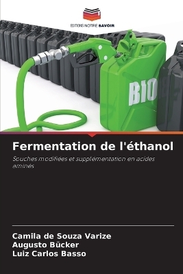 Fermentation de l'&eacute;thanol - Camila de Souza Varize, Augusto B&uuml;cker, Luiz Carlos Basso