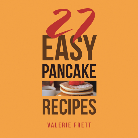 27 Easy Pancake Recipes - Valerie Frett