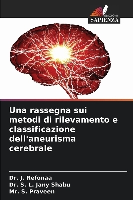 Una rassegna sui metodi di rilevamento e classificazione dell'aneurisma cerebrale