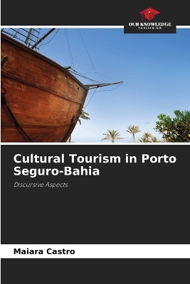 Cultural Tourism in Porto Seguro-Bahia - Maiara Castro