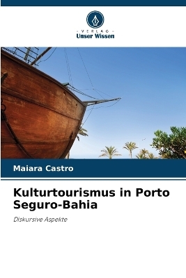 Kulturtourismus in Porto Seguro-Bahia - Maiara Castro