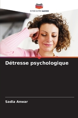 D&eacute;tresse psychologique - Sadia Anwar