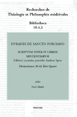 Durandi de Sancto Porciano Scriptum super IV libros Sententiarum. Distinctiones 26-42 libri Quarti