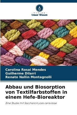 Abbau und Biosorption von Textilfarbstoffen in einem Hefe-Bioreaktor - Carolina Rosai Mendes, Guilherme Dilarri, Renato Nallin Montagnolli