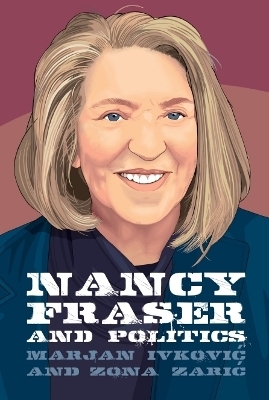 Nancy Fraser and Politics - Marjan Ivković, Zona Zarić