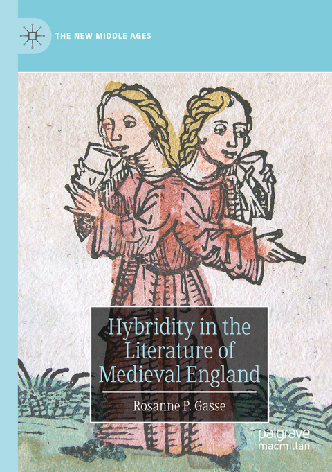 Hybridity in the Literature of Medieval England - Rosanne P. Gasse