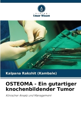 OSTEOMA - Ein gutartiger knochenbildender Tumor