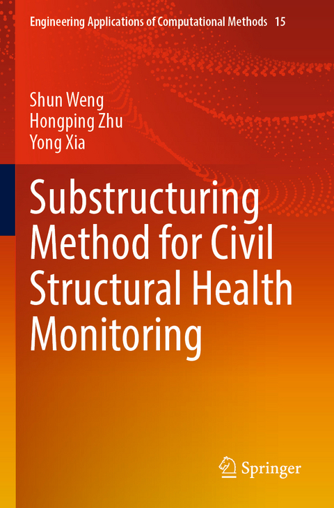 Substructuring Method for Civil Structural Health Monitoring - Shun Weng, Hongping Zhu, Yong Xia