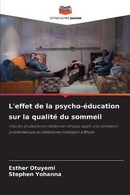 L'effet de la psycho-&eacute;ducation sur la qualit&eacute; du sommeil - Esther Otuyemi, Stephen Yohanna