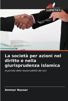 La societ&agrave; per azioni nel diritto e nella giurisprudenza islamica - Ammar Nasser