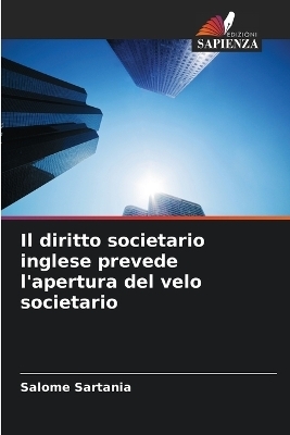 Il diritto societario inglese prevede l'apertura del velo societario - Salome Sartania