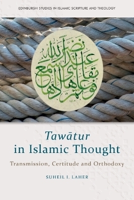 Tawātur in Islamic Thought - Suheil I. Laher