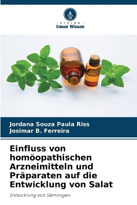 Einfluss von homöopathischen Arzneimitteln und Präparaten auf die Entwicklung von Salat