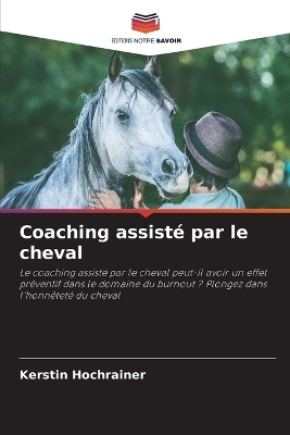 Coaching assist&eacute; par le cheval - Kerstin Hochrainer