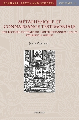 M&eacute;taphysique et connaissance testimoniale - J. Casteigt