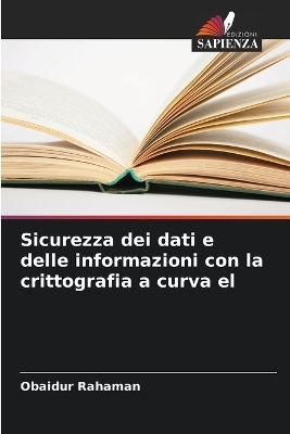 Sicurezza dei dati e delle informazioni con la crittografia a curva el - Obaidur Rahaman