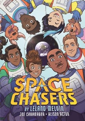 Space Chasers by Leland Melvin - Leland Melvin and Joe Caramagna