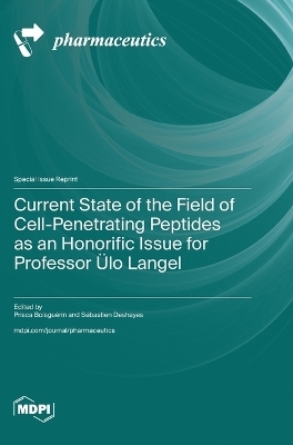 Current State of the Field of Cell-Penetrating Peptides as an Honorific Issue for Professor &Atilde;lo Langel