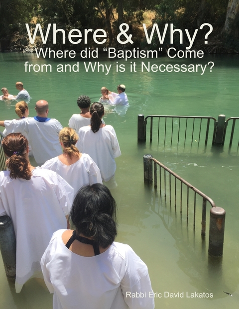 Where & Why?: Where Did "Baptism" Come from and Why Is It Necessary? -  Rabbi Eric David Lakatos