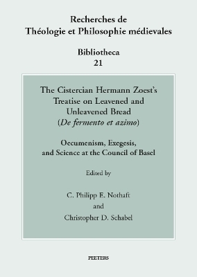The Cistercian Hermann Zoest's Treatise on Leavened and Unleavened Bread ('De fermento et azimo') - 