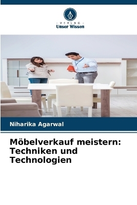 M&ouml;belverkauf meistern - Niharika Agarwal