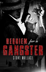 Requiem for a Gangster - Stone Wallace