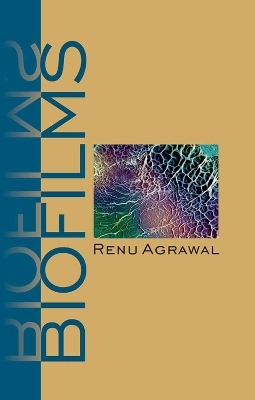 Biofilms - Renu Agrawal